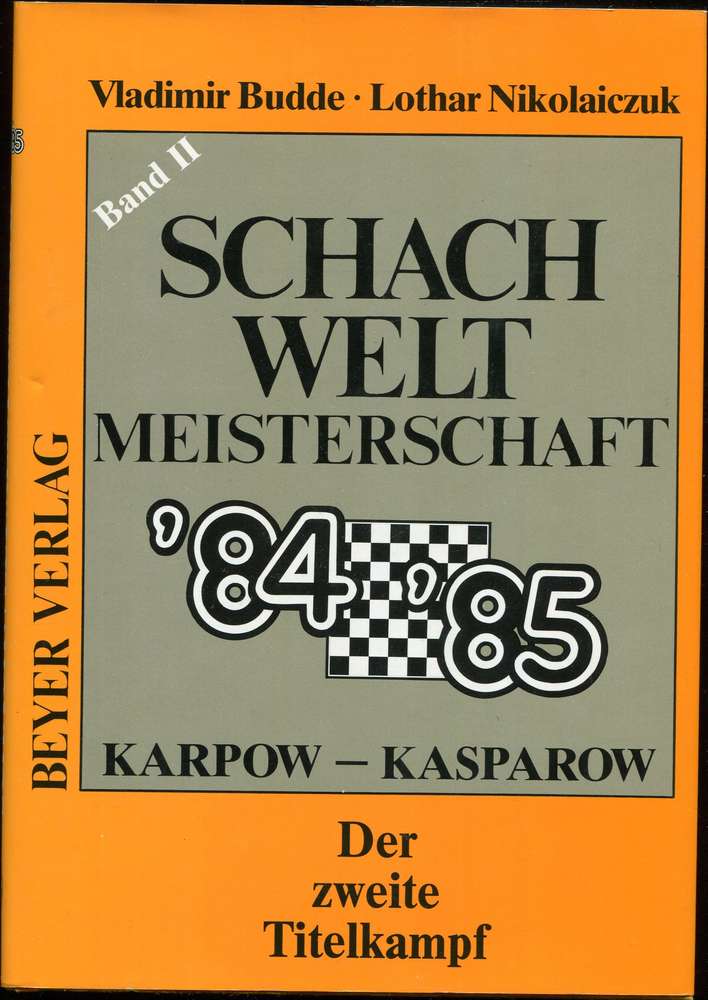 Budde / Nikolaiczuk Schach WM 84/85 der zweite Titelkampf (Antiquariat)