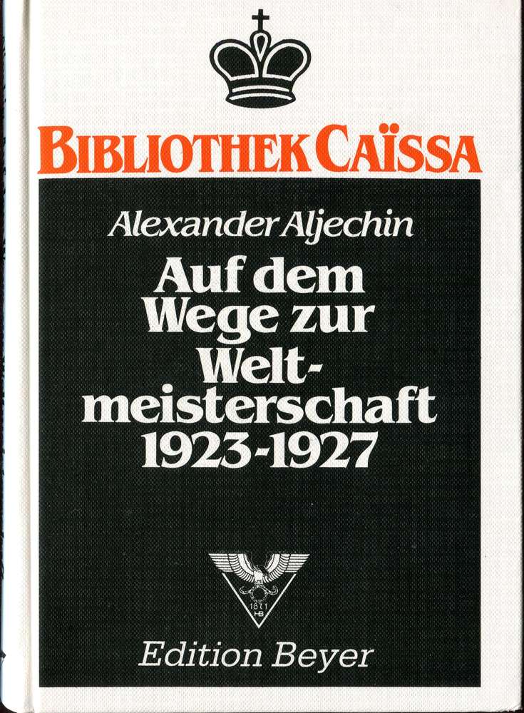 Alexander Aljechin: auf dem Weg zur Weltmeisterschaft 1923-1927 (Antiquariat)