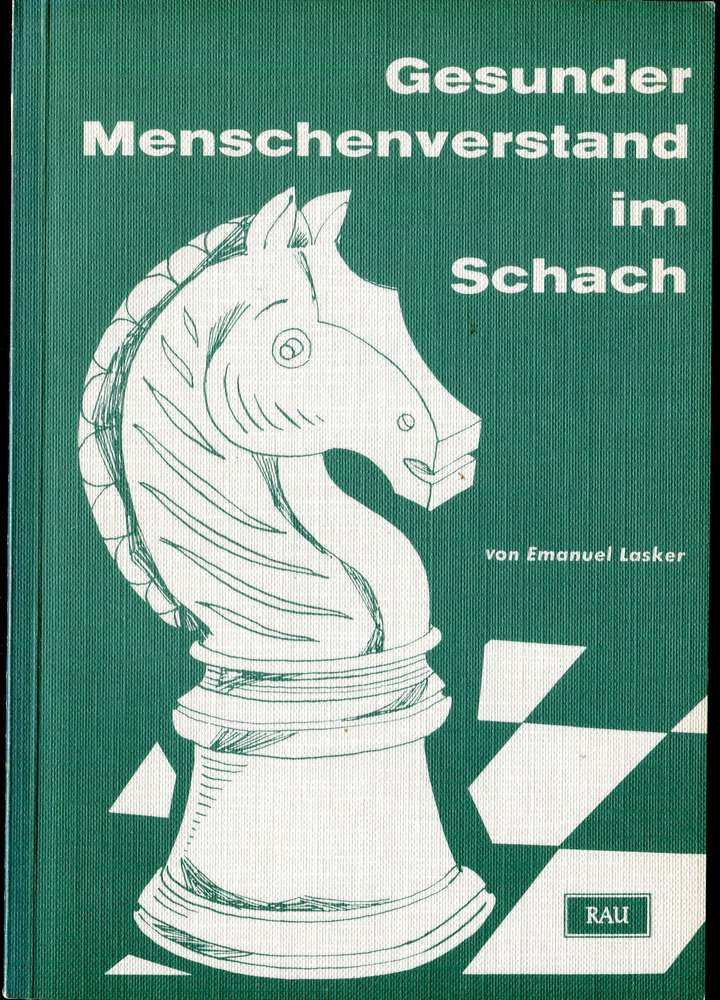 Emanuel Lasker Gesunder Menschenverstand im Schach (Antiquariat)