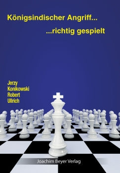 Königsindischer Angriff - richtig gespielt von Jerzy Konikowski und Robert Ullrich