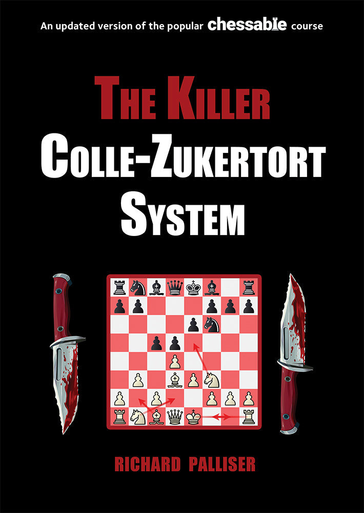 The Killer Colle-Zukertort System by Richard Palliser - White opening repertoire