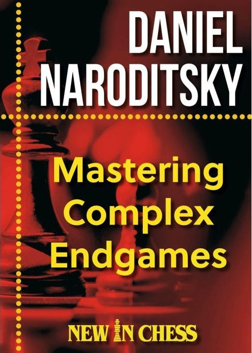 Mastering Complex Endgames by Daniel Naroditsky - chess endgame instruction