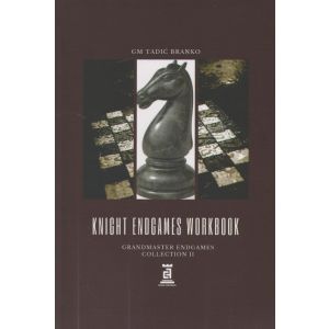 Branko Tadic : KNIGHT ENDGAMES WORKBOOK