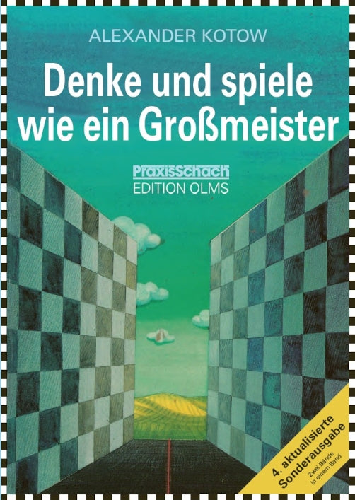 Denke und spiele wie ein Großmeister von Alexander Kotov – Schachklassiker mit 331 Diagrammen