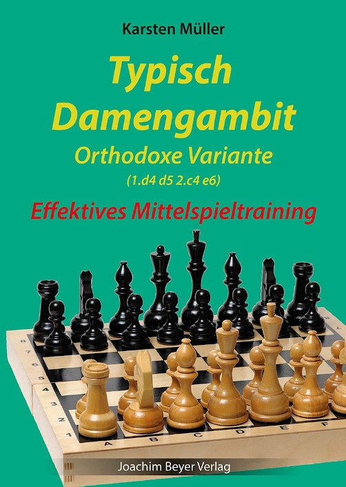 Typisch Damengambit - Orthodoxe Variante: Effektives Mittelspieltraining von Karsten Müller