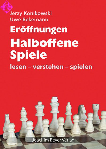 Eröffnungen - Halboffene Spiele von Jerzy Konikowski und Uwe Bekemann