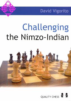 Challenging the Nimzo-Indian by David Vigorito – Quality Chess 2007