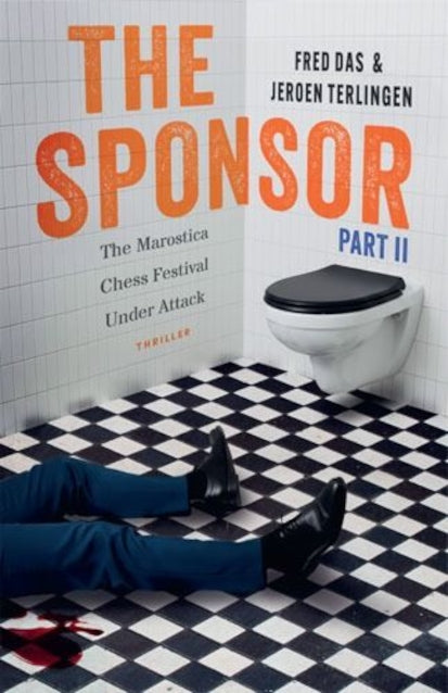 The Sponsor Part II: The Marostica Chess Festival Under Attack by Fred Das and Jeroen Terlingen