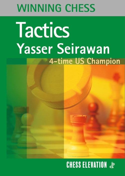 Winning Chess Tactics by Yasser Seirawan - Chess Elevation