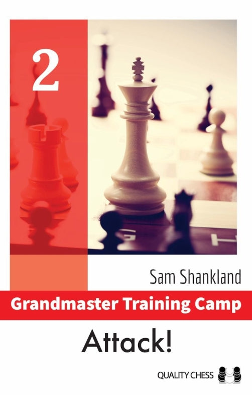 Grandmaster Training Camp 2 - Attack! by Sam Shankland, Quality Chess