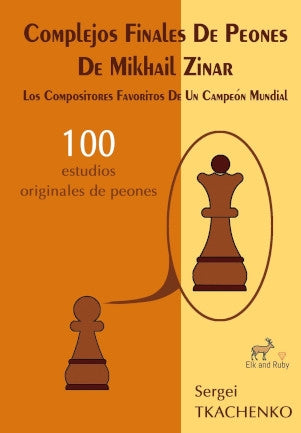 Complejos Finales De Peones De Mikhail Zinar de Sergei Tkachenko