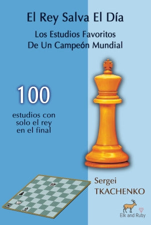 El Rey Salva El Día. Los Estudios Favoritos De Un Campeón Mundial. Sergei Tkachenko.