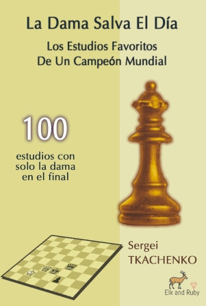 La Dama Salva El Día - Los Estudios Favoritos De Un Campeón Mundial, Sergei Tkachenko