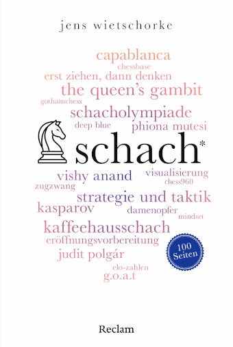 Schach. 100 Seiten. Alles Wissenswerte über das Spiel der Spiele von Jens Wietschorke