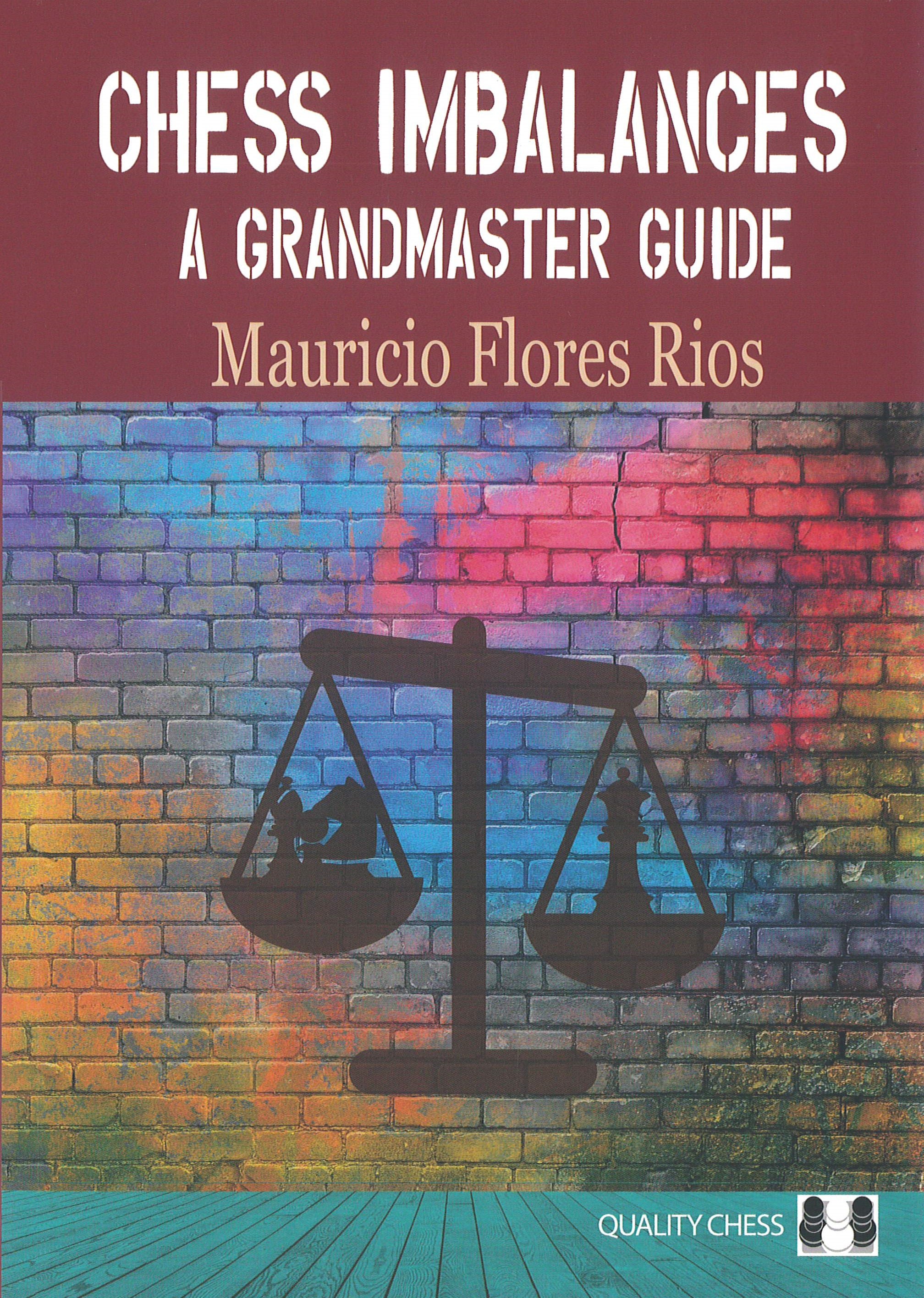Dies ist ein Bild des Schachbuches Chess Imbalances von Mauricio Flores Rios