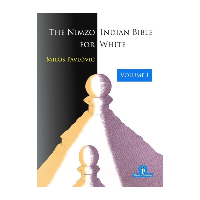 Pavlovic: The Nimzo-Indian Bible for Whites - Vol. 1