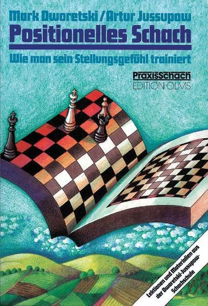 Dworetski/Jussupow: Positional Chess: How to train your positional sense