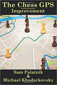 The Chess GPS Improvement by Palatnik and Khodarkovsky – Positional strategy guide
