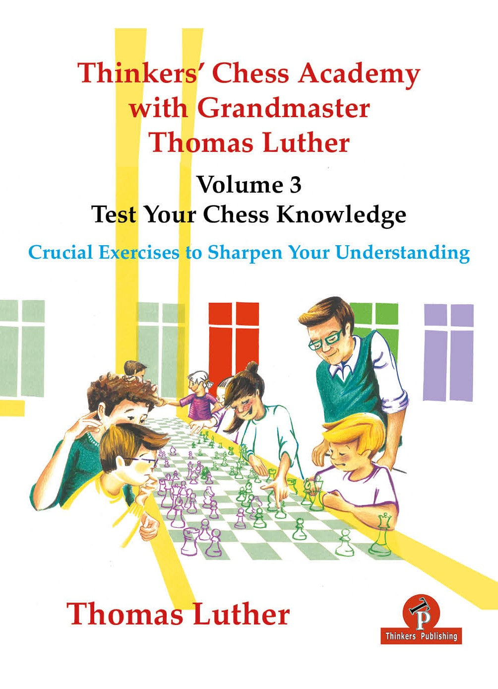 Thomas Luther : Thinkers' Chess Academy - vol. 3