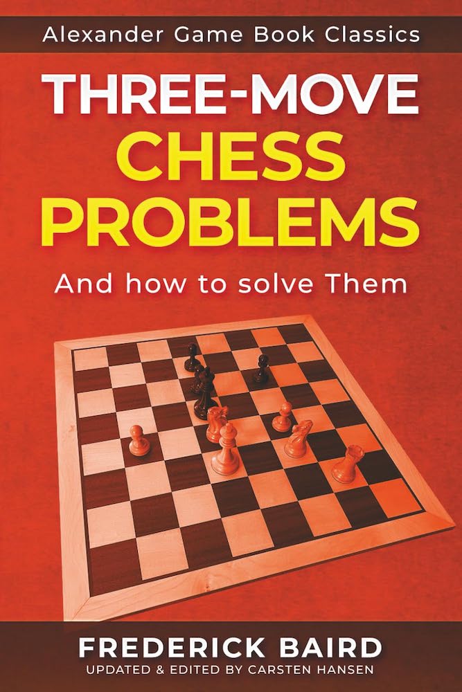 Three-Move Chess Problems and How to Solve Them by Frederick Baird
