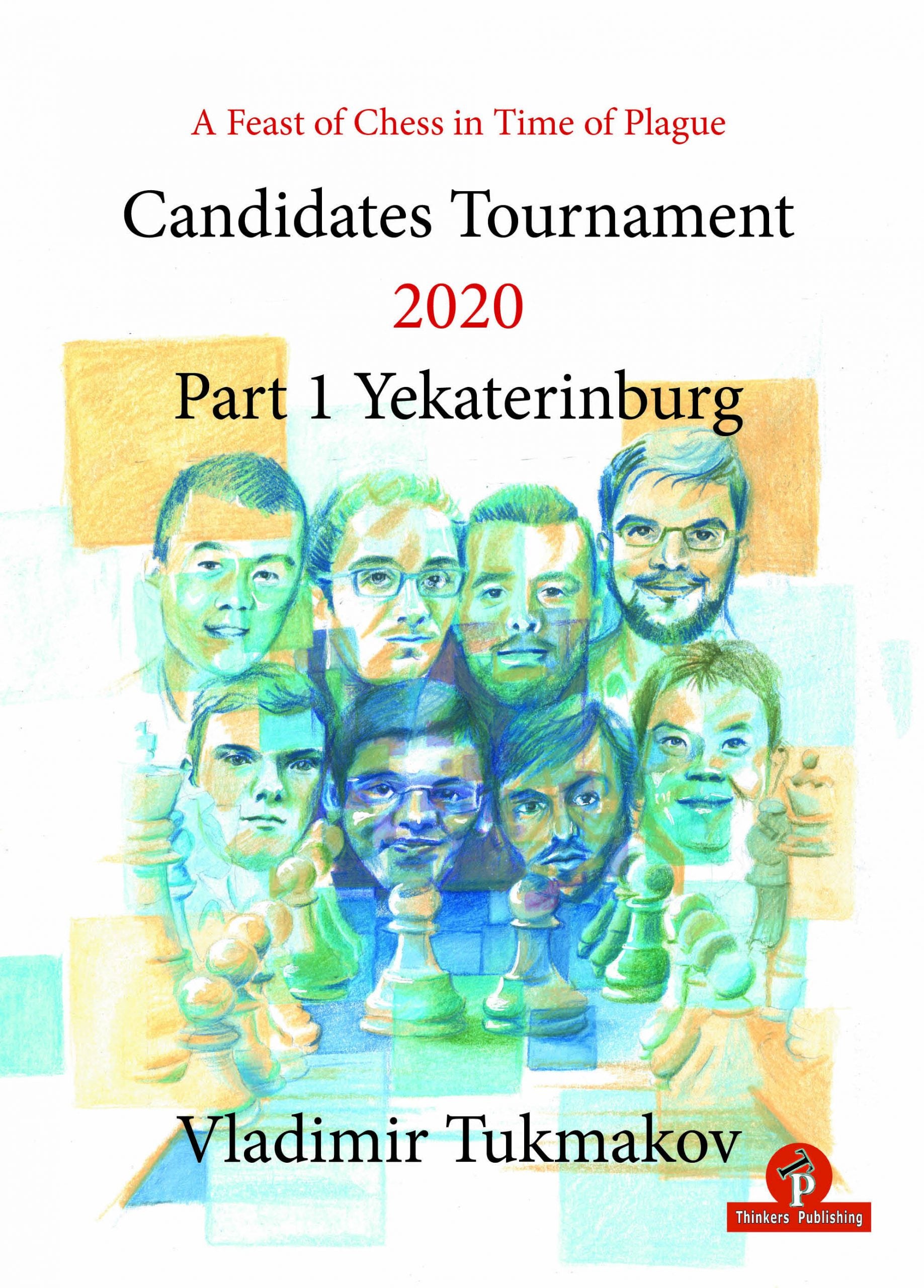 Candidates Tournament 2020 Part 1 Yekaterinburg by Vladimir Tukmakov - Tournament analysis book cover