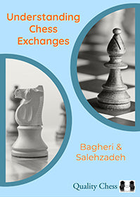 Bagheri/Salehzadeh: Understanding Chess Exchanges (hardcover)
