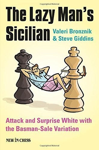 The Lazy Man's Sicilian by Valeri Bronznik and Steve Giddins, New in Chess 2015