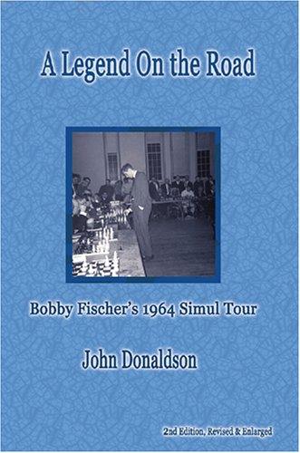 A Legend on the Road: Bobby Fischer's 1964 Simultaneous Exhibition Tour by John Donaldson