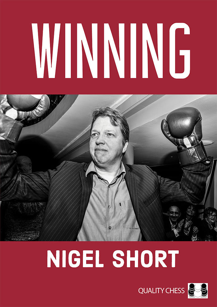 Winning by Nigel Short – Grandmaster tournament victories and annotated games, Quality Chess 2021